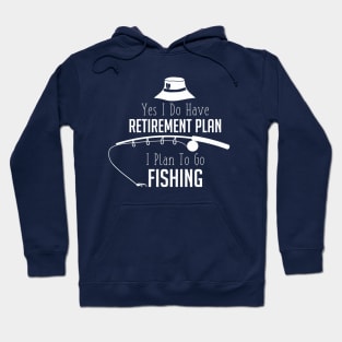 I Plan To Go Fishing Hoodie